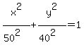 +x%5E2%2F%2850%5E2%29+%2B+y%5E2%2F%2840%5E2%29+=+1+