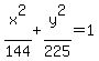 +x%5E2%2F144+%2B+y%5E2%2F225+=+1