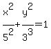 +x%5E2%2F5%5E2+%2B+y%5E2%2F3%5E3+=+1
