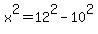 +x%5E2=+12%5E2-10%5E2