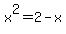 +x%5E2=2-x+