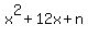 +x%5E2+%2B+12x+%2B+n+
