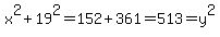 +x%5E2+%2B+19%5E2+=+152%2B361+=+513+=+y%5E2+