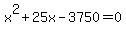 +x%5E2+%2B+25x+-+3750+=+0+