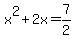 +x%5E2+%2B+2x+=+7%2F2+