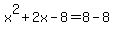 +x%5E2+%2B+2x++-+8+=+8+-+8++