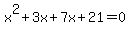 +x%5E2+%2B+3x%2B7x%2B21=0