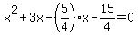 +x%5E2+%2B+3x+-+%285%2F4%29%2Ax+-+15%2F4++=+0+