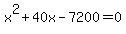 +x%5E2+%2B+40x+-+7200+=+0+