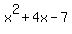 +x%5E2+%2B+4x++-++7+