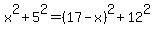 +x%5E2+%2B+5%5E2+=+%2817+-+x%29%5E2+%2B+12%5E2
