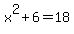 +x%5E2+%2B+6+=+18+