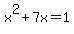 +x%5E2+%2B+7x+=+1+