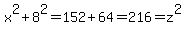 +x%5E2+%2B+8%5E2+=+152%2B64+=+216+=+z%5E2+