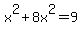 +x%5E2+%2B+8x%5E2+=+9+