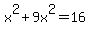 +x%5E2+%2B+9x%5E2+=+16+