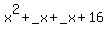 +x%5E2+%2B+_x++%2B+_x+%2B+16+