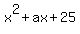 +x%5E2+%2B+ax+%2B+25+