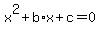 +x%5E2+%2B+b%2Ax+%2B+c+=+0+