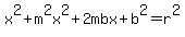 +x%5E2+%2B+m%5E2x%5E2%2B2mbx+%2Bb%5E2+=+r%5E2