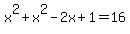 +x%5E2+%2B+x%5E2+-+2x+%2B+1+=+16+