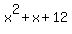 +x%5E2+%2B+x+%2B+12+