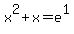 +x%5E2+%2B+x+=+e%5E1+