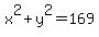 +x%5E2+%2B+y%5E2++=+169