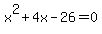 +x%5E2+%2B4x-26=0+