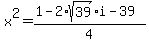 +x%5E2+=+%28+1+-+2%2Asqrt%2839%29%2Ai+-+39+%29+%2F+4+