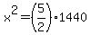 +x%5E2+=+%285%2F2%29%2A1440+