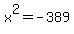 +x%5E2+=+-389+