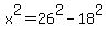 +x%5E2+=+26%5E2+-+18%5E2+