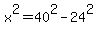 +x%5E2+=+40%5E2+-+24%5E2+