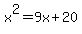 +x%5E2+=+9x+%2B+20+