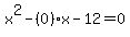 +x%5E2+-%280%29x-12=0