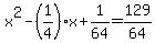 +x%5E2+-%281%2F4%29x+%2B+1%2F64+=+129%2F64+