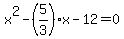 +x%5E2+-+%285%2F3%29%2Ax+-+12+=+0+