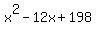 +x%5E2+-+12x+%2B+198+