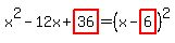 +x%5E2+-+12x+%2B+highlight%28+36%29++=+%28x+-+highlight%286%29++%29%5E2+