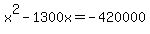 +x%5E2+-+1300x++=+-420000+