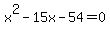 +x%5E2+-+15x+-+54+=+0+