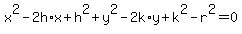 +x%5E2+-+2h%2Ax+%2B+h%5E2+%2B+y%5E2+-+2k%2Ay+%2B+k%5E2+-+r%5E2+=+0+