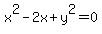 +x%5E2+-+2x+%2B+y%5E2+=+0+