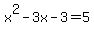 +x%5E2+-+3x+-+3+=+5+