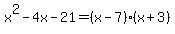 +x%5E2+-+4x+-+21+=+%28x+-+7%29%2A%28x+%2B+3%29+