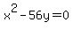+x%5E2+-+56y=0+