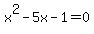 +x%5E2+-+5x+-+1+=+0+