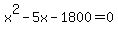 +x%5E2+-+5x+-+1800+=+0+