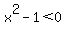+x%5E2+-1%3C0